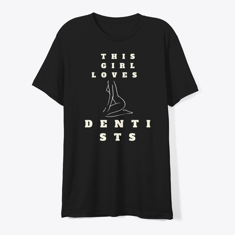 This Girl Loves Dentists T-Shirt