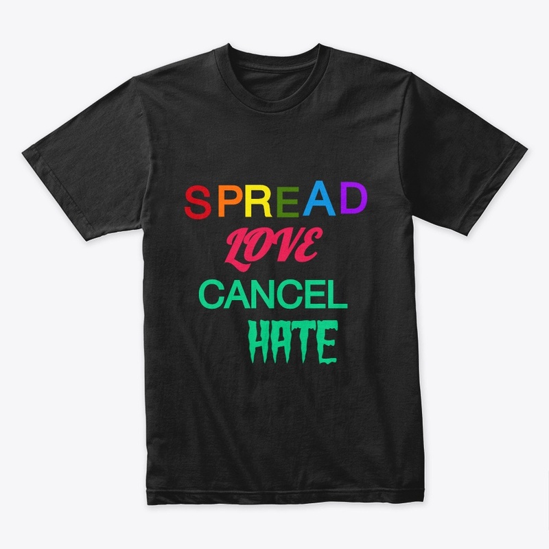 Spread Love Cancel Hate