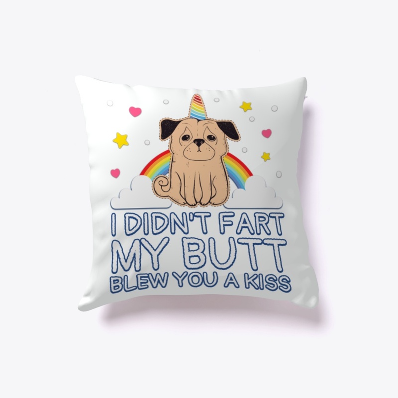 Pugicorn, Didn't Fart Butt Blew You Kiss