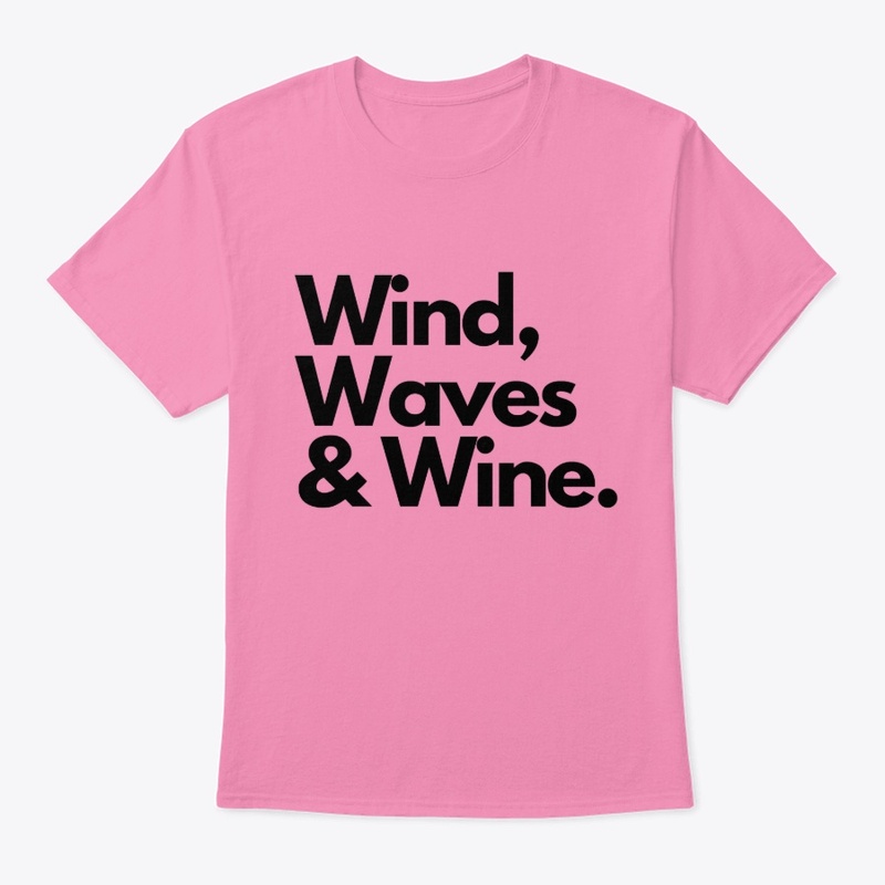 Wind, Waves & Wine tees