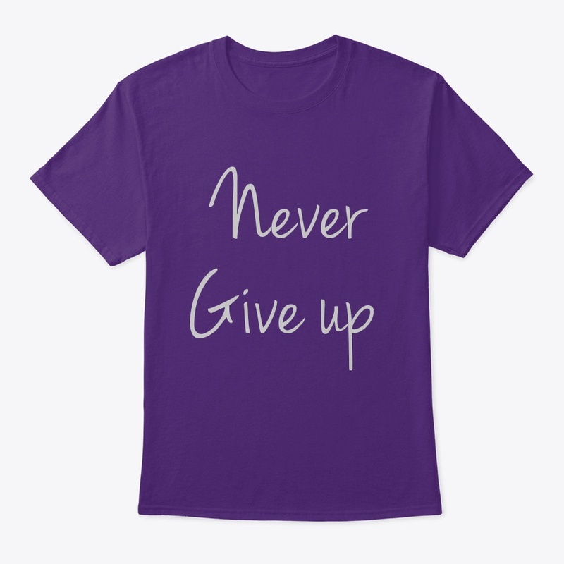 Never give up tees