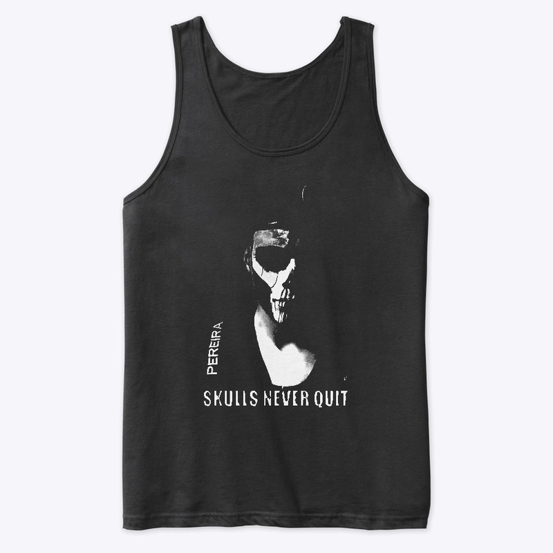 "Skulls Never Quit" Apparel