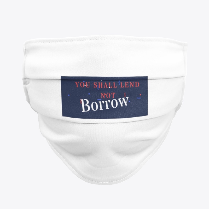 Lend and not Borrow