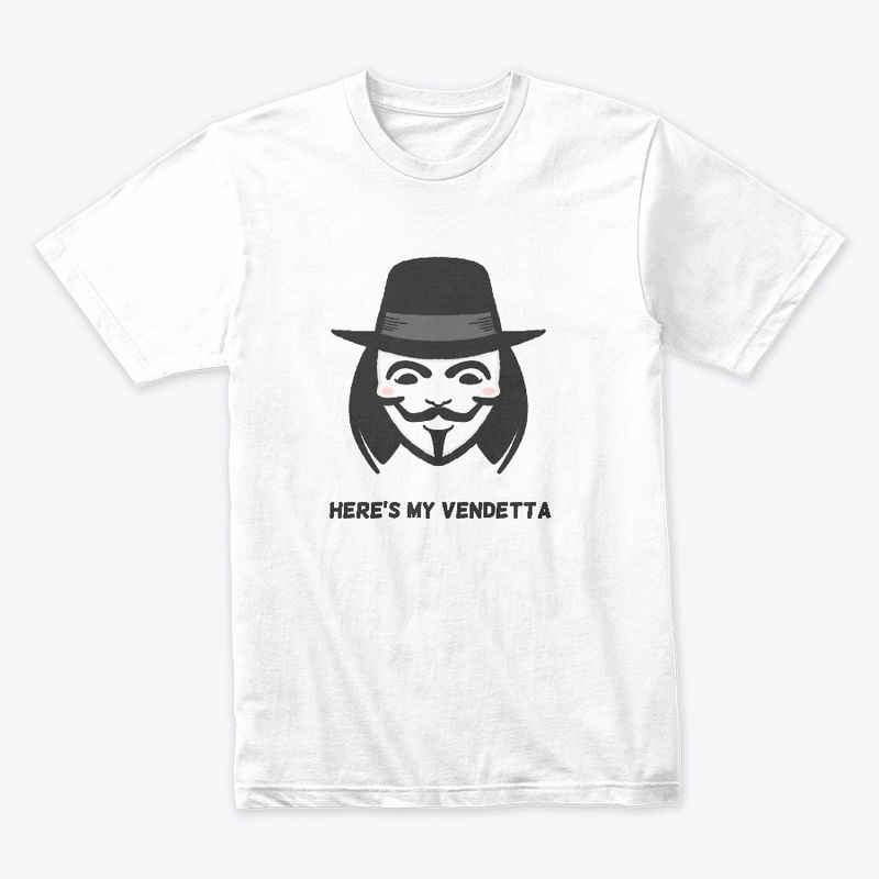 Here's My Vendetta Tees