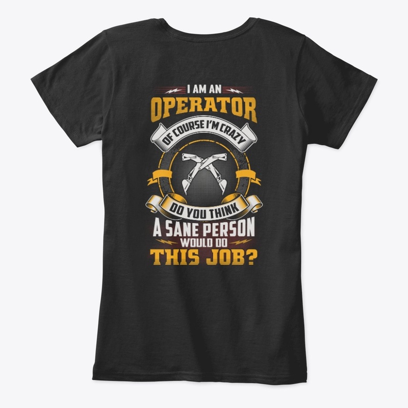 Crazy Operator Shirt