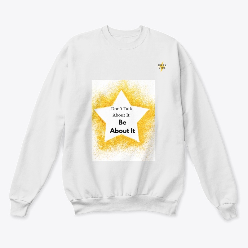 Be About It Sweatshirt