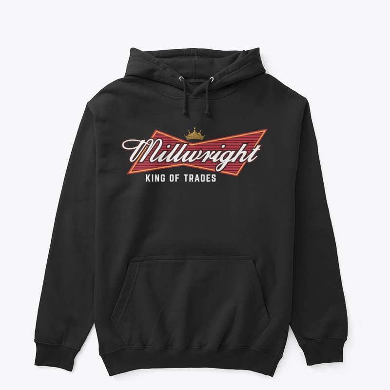 Millwright King of Trades Hoodie  
