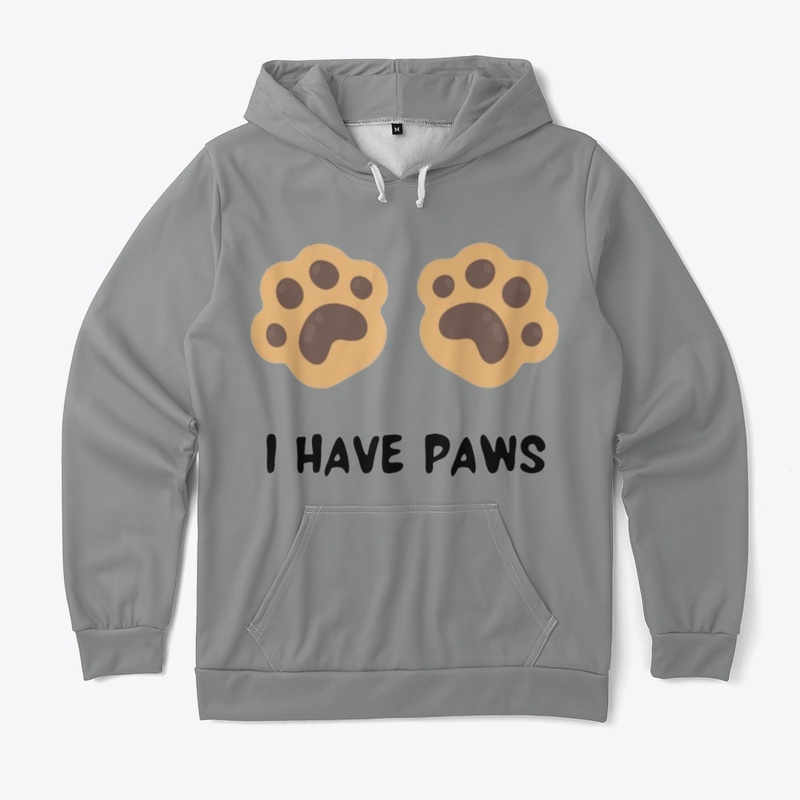 I HAVE PAWS Unisex Hoodie