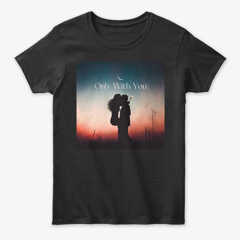 Only with you!