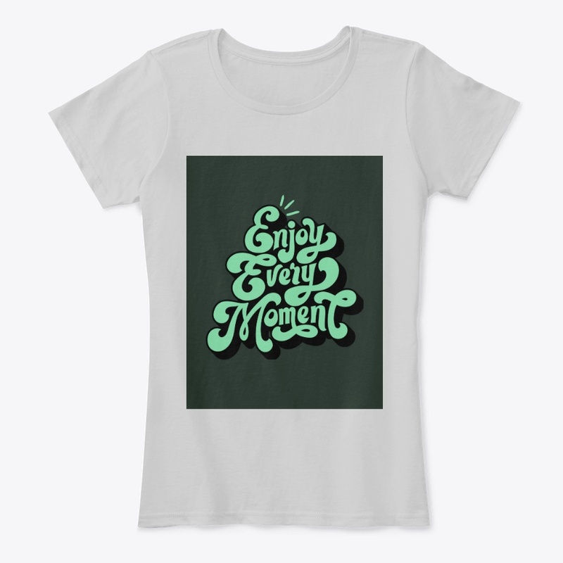 For Women's 'Enjoy Every Moment' tee