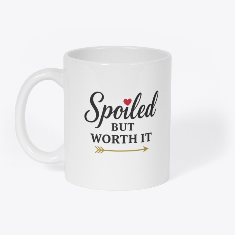 Spoiled But Worth It 💕 – Luxe Mug