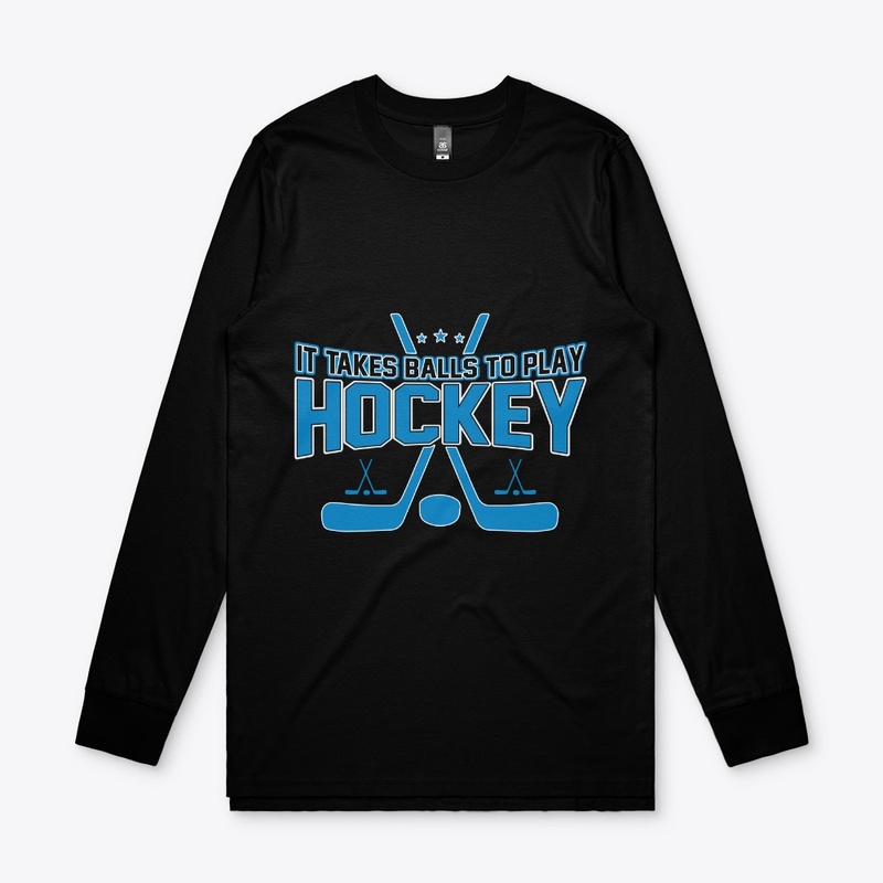 It Takes Balls to Play Hockey T Shirt 