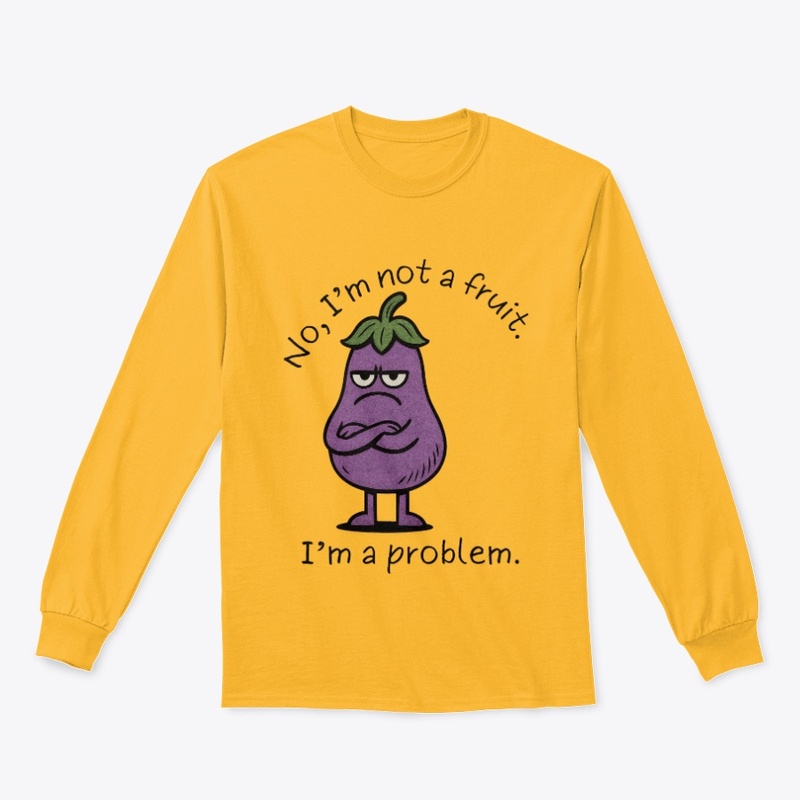 I'm Not a Fruit, I'm a Problem