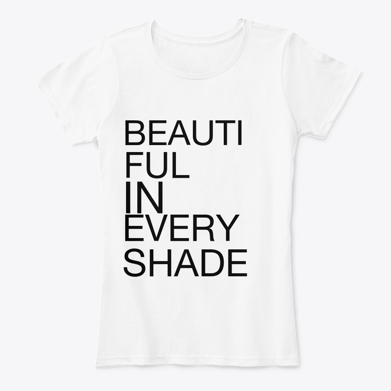 BEAUTIFUL IN EVERY SHADE