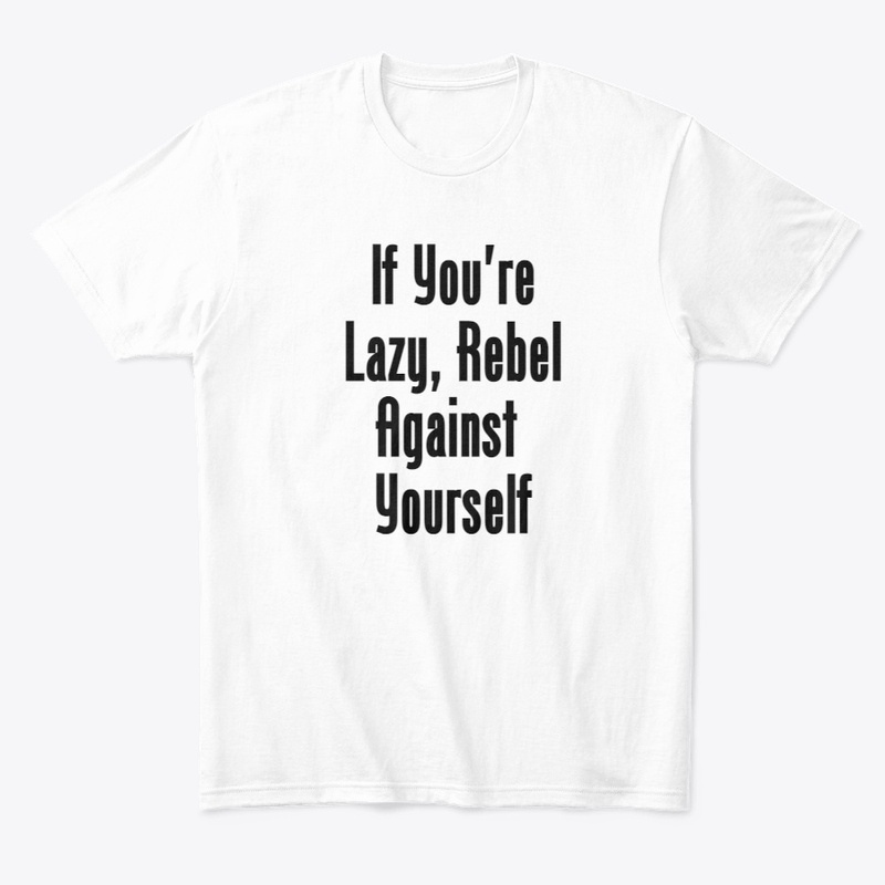 Rebel Against Yourself