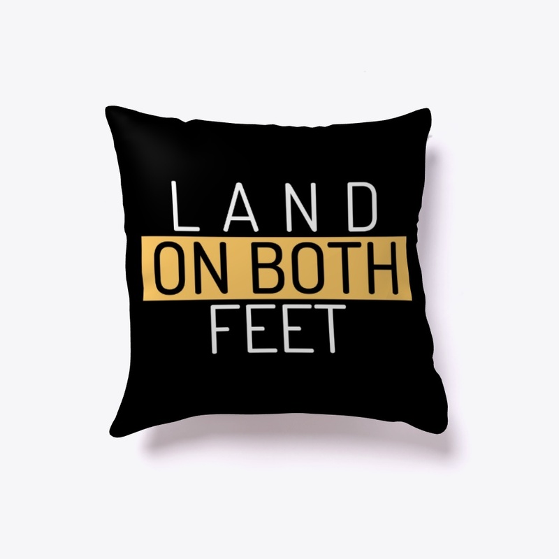 Land on both feet