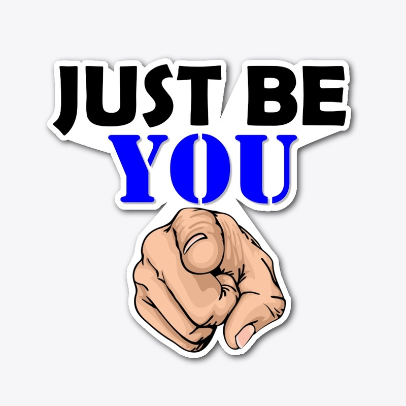 Just Be You