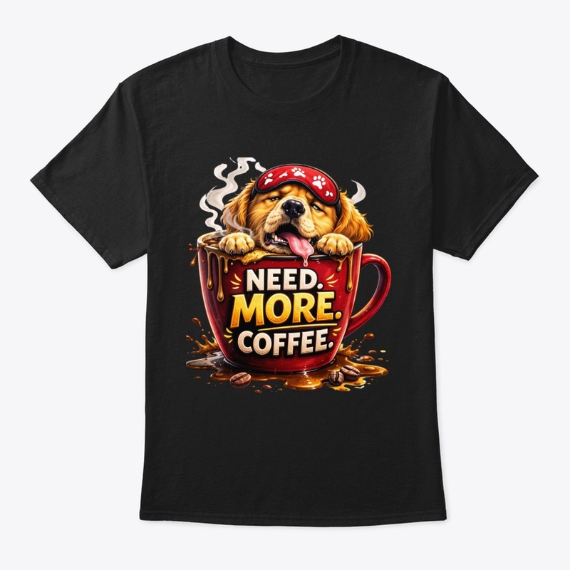 Coffee Dog Cafe-Need More Coffee