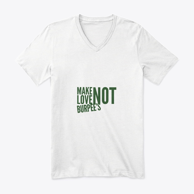 Make Love Not Burpee's