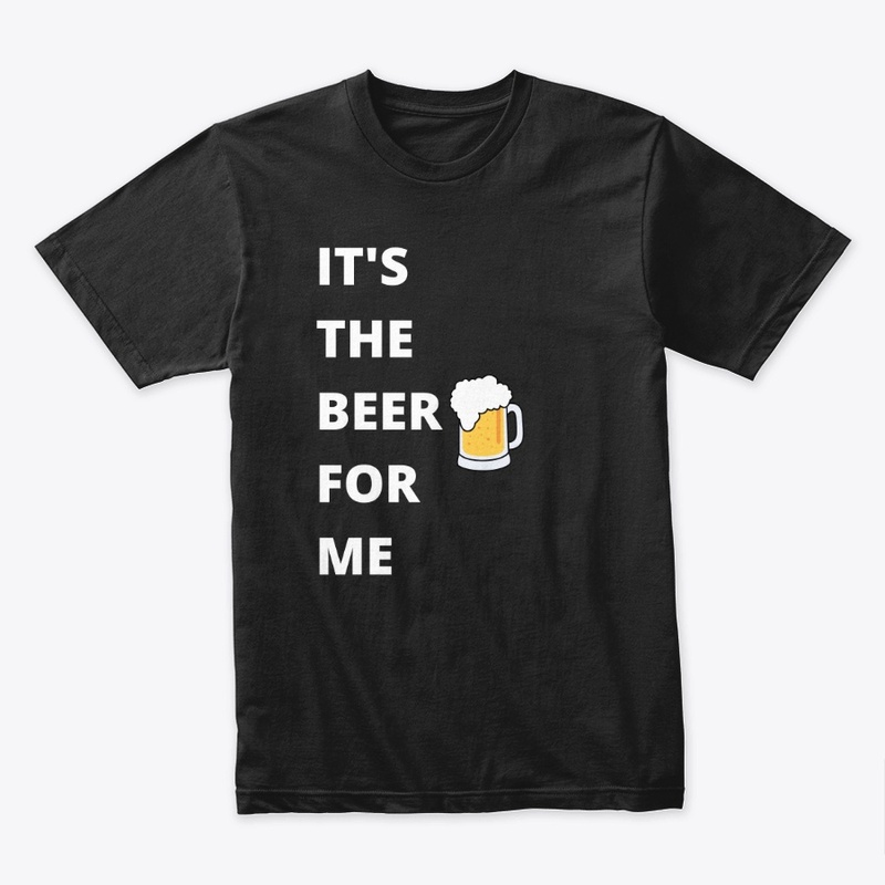 It's The Beer for Me