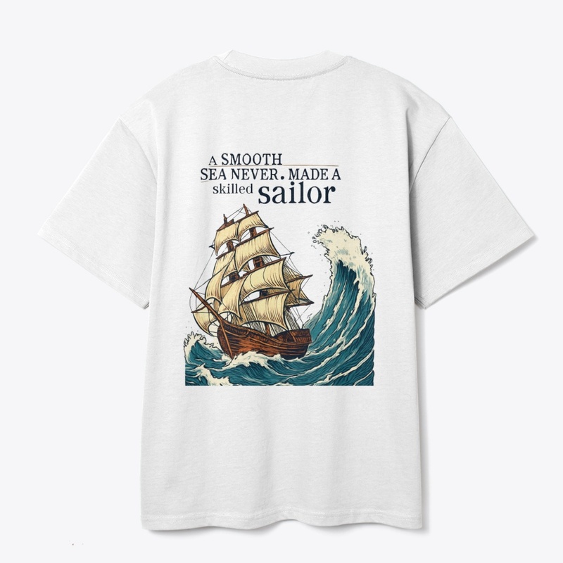 A Smooth Sea Never Made a Skilled Sailor