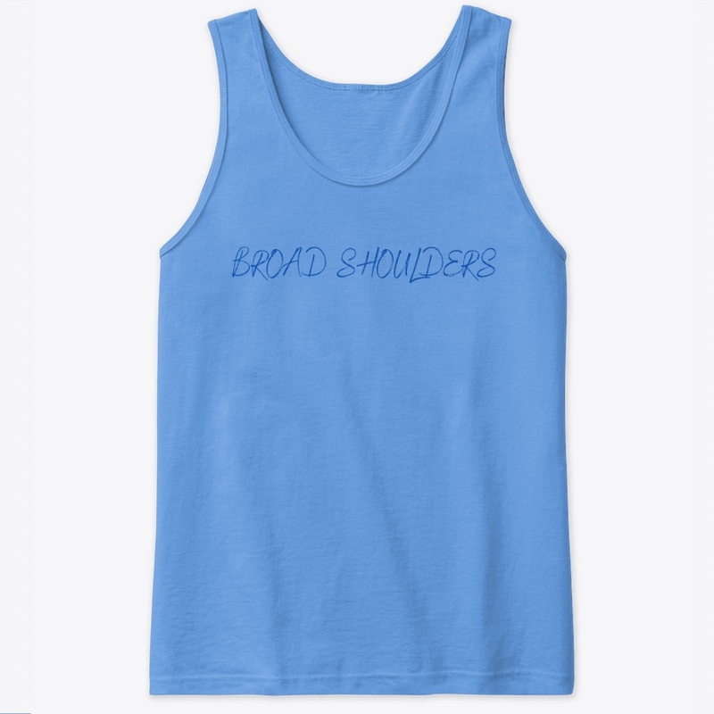 BROAD SHOULDERS