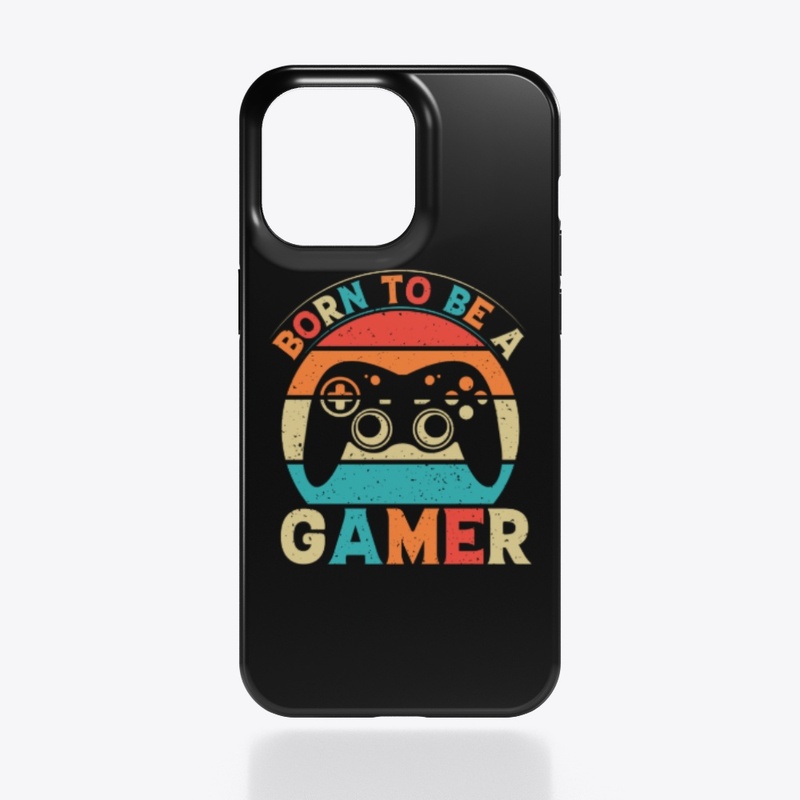 BORN TO BE A GAMER