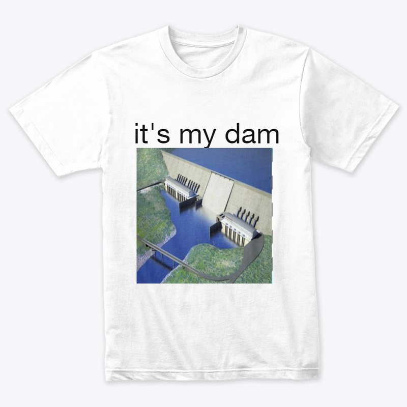 it's my dam