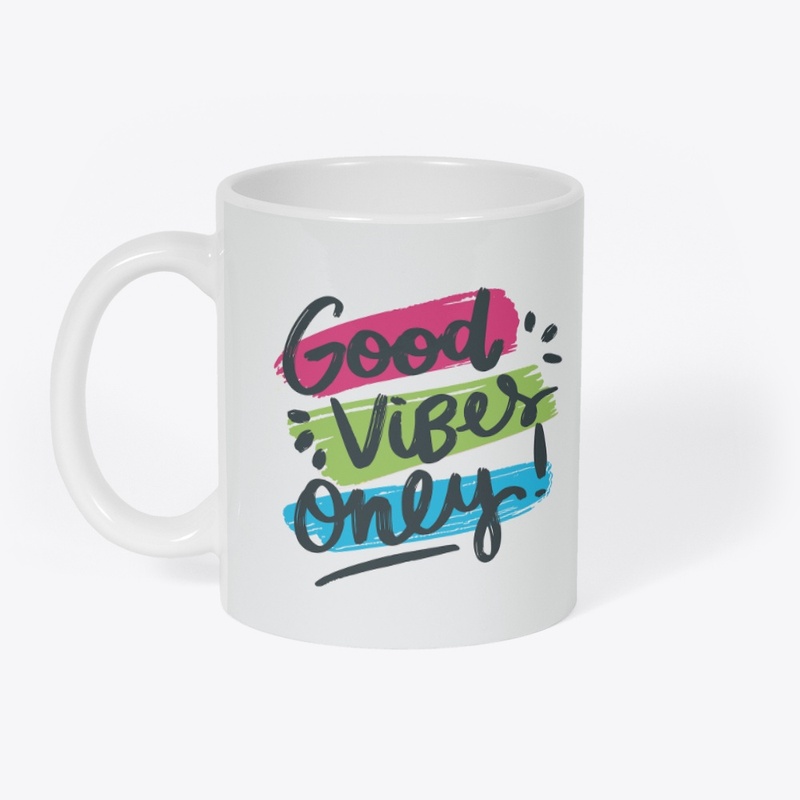 Good vibes only