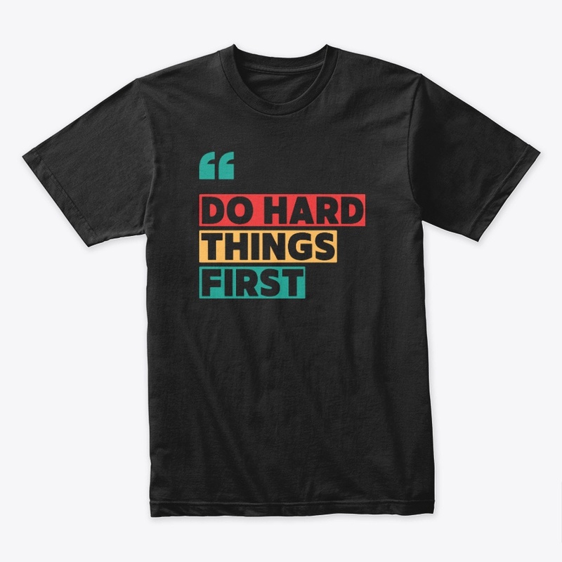 Do Hard Things First