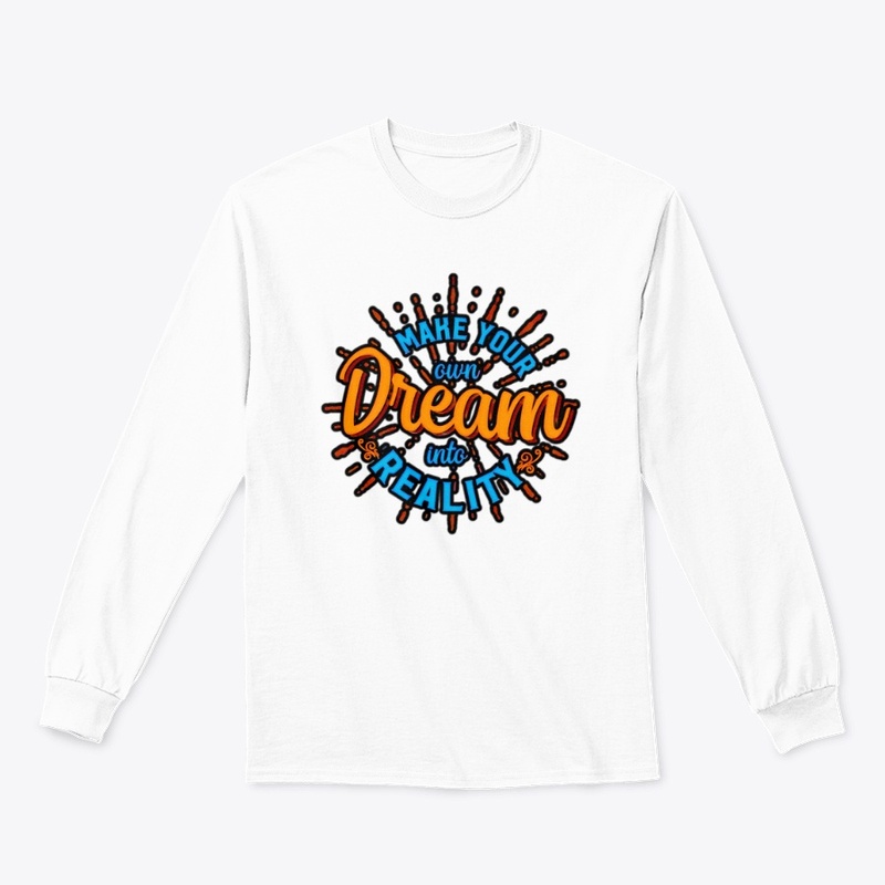Make your our dream tshirt 