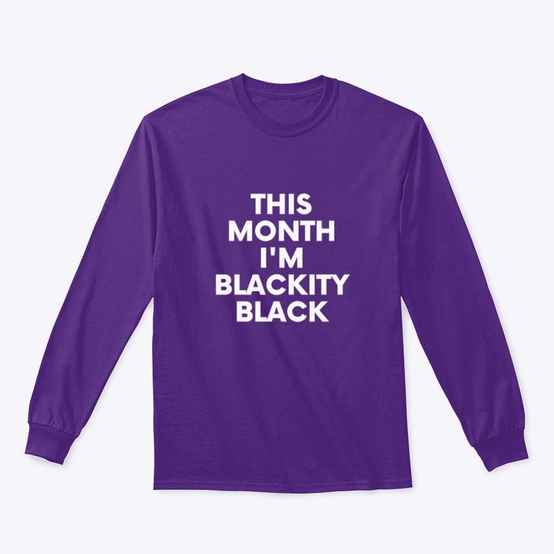 This Month I'M Blackity Black