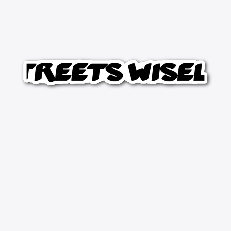 BE WISE