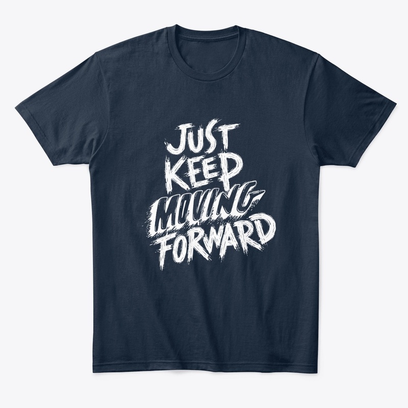Just keep moving forward