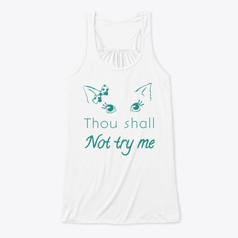 Thou shall not try me