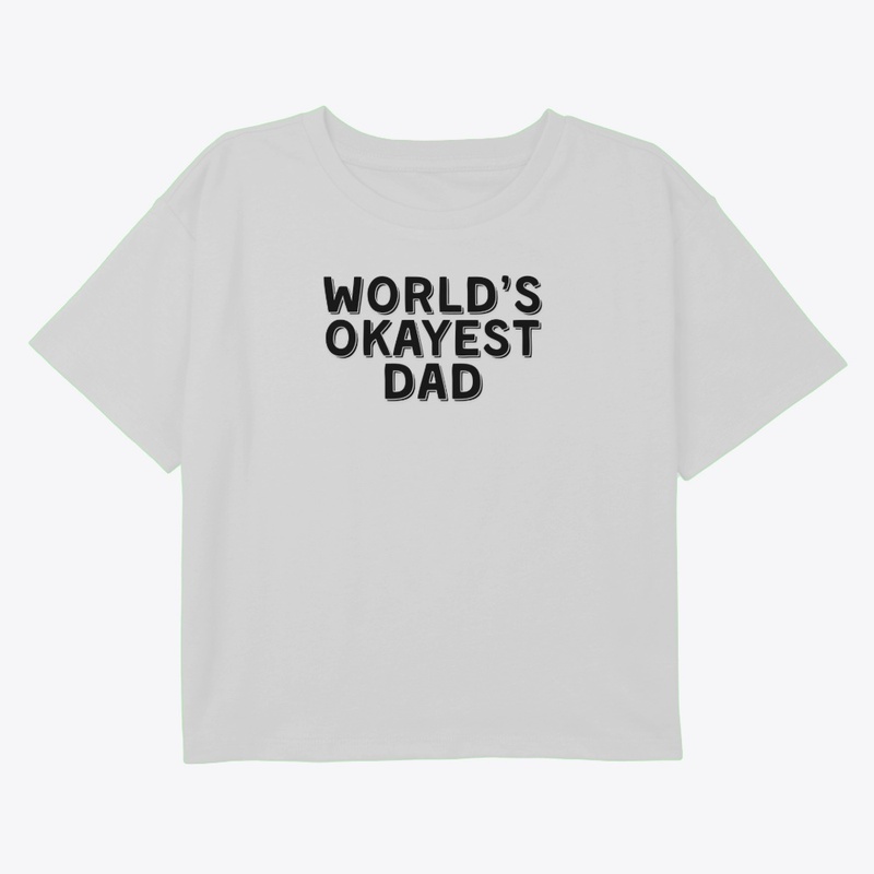 World’s Okayest Dad – Humor Gift for Dad