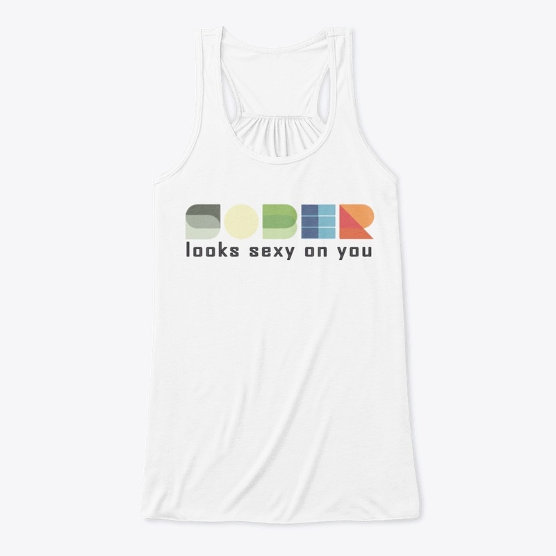 Sober Looks Sexy On You