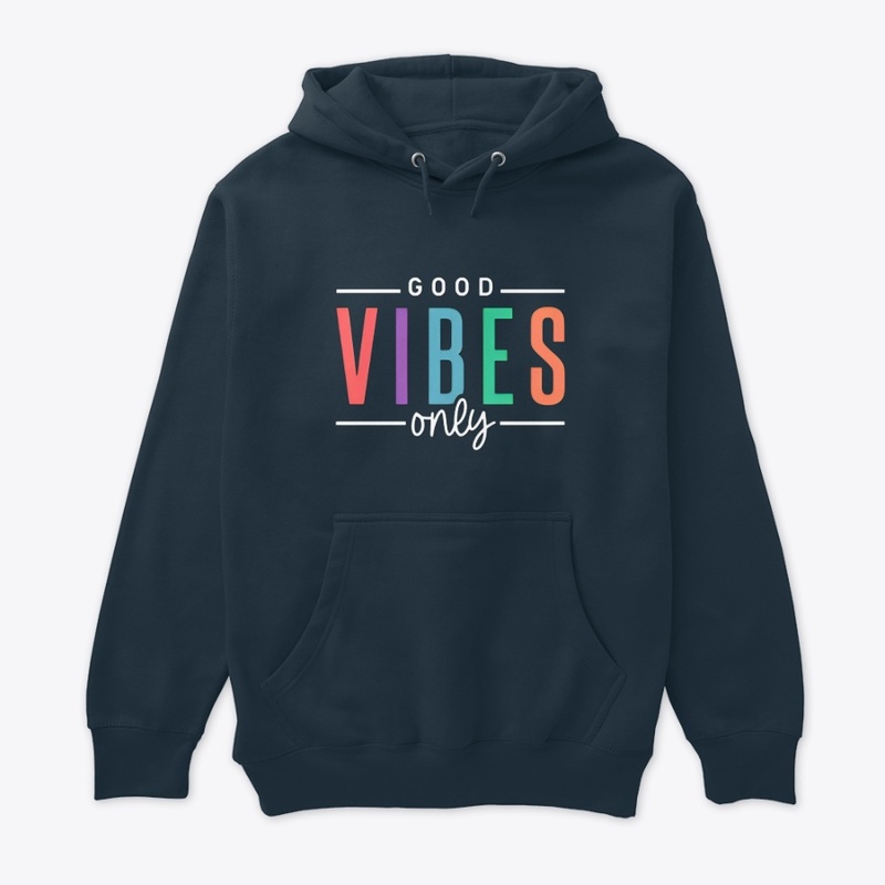 Good Vibes Only
