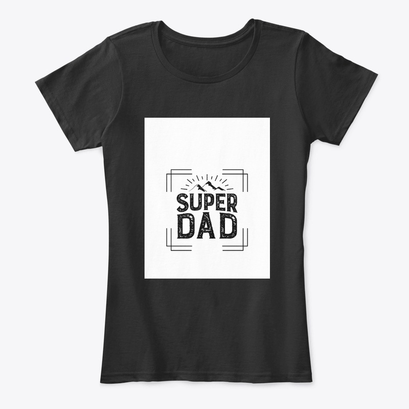 super dad shirt for daddy love