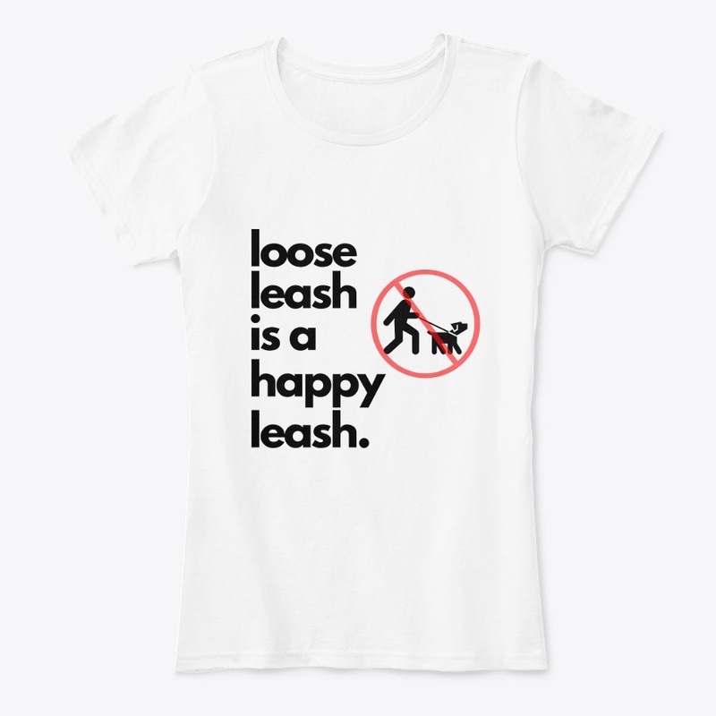 happy leash is a loose leash- Tee/Hoodie