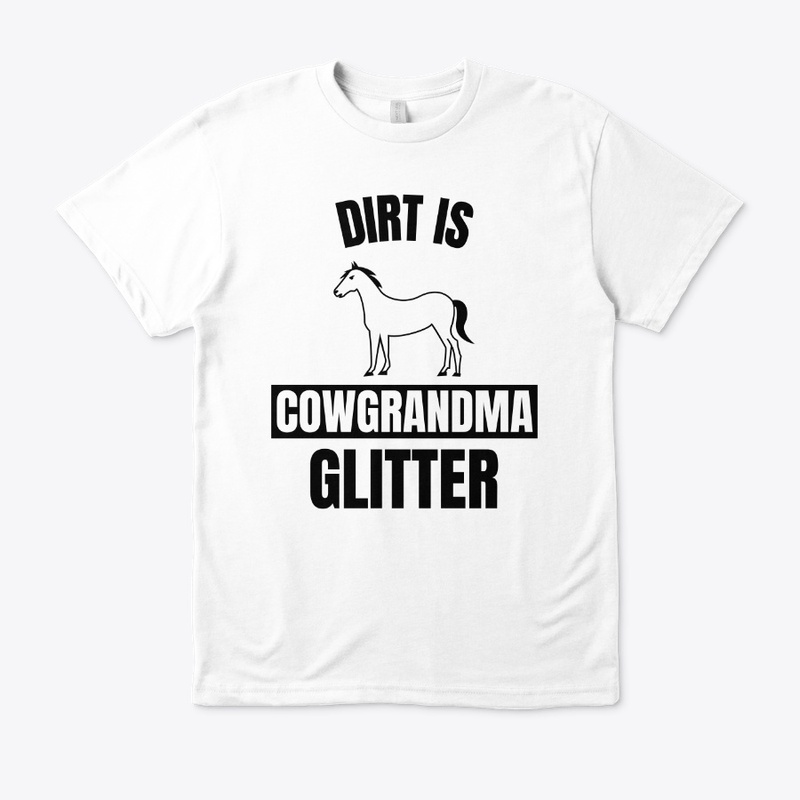 Dirt is cowgrandma glitter funny horse l