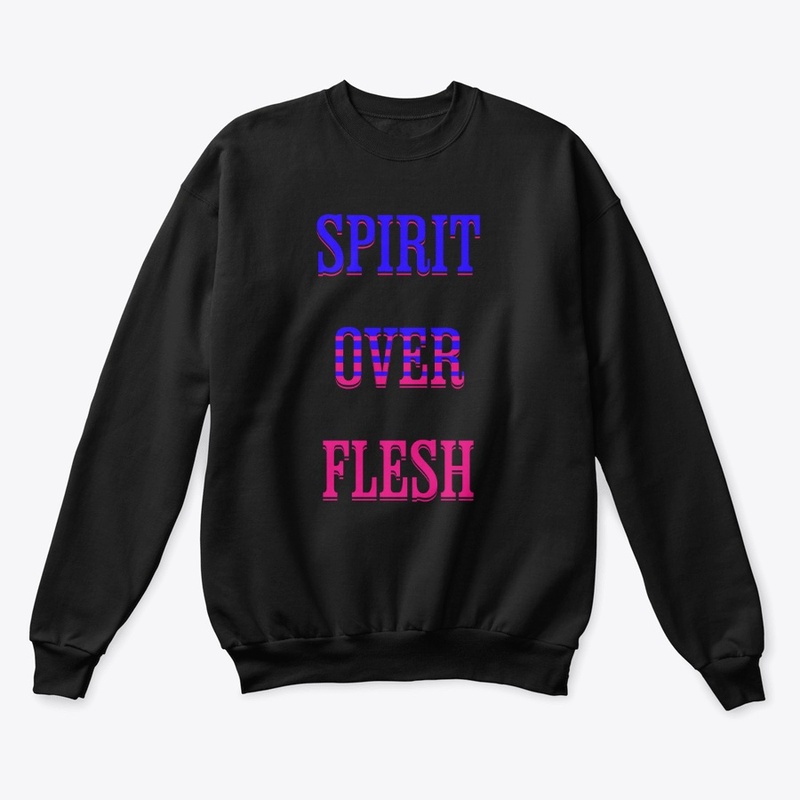 Spirit over flesh