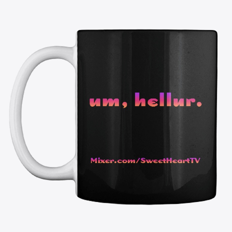 Um, Hellur.