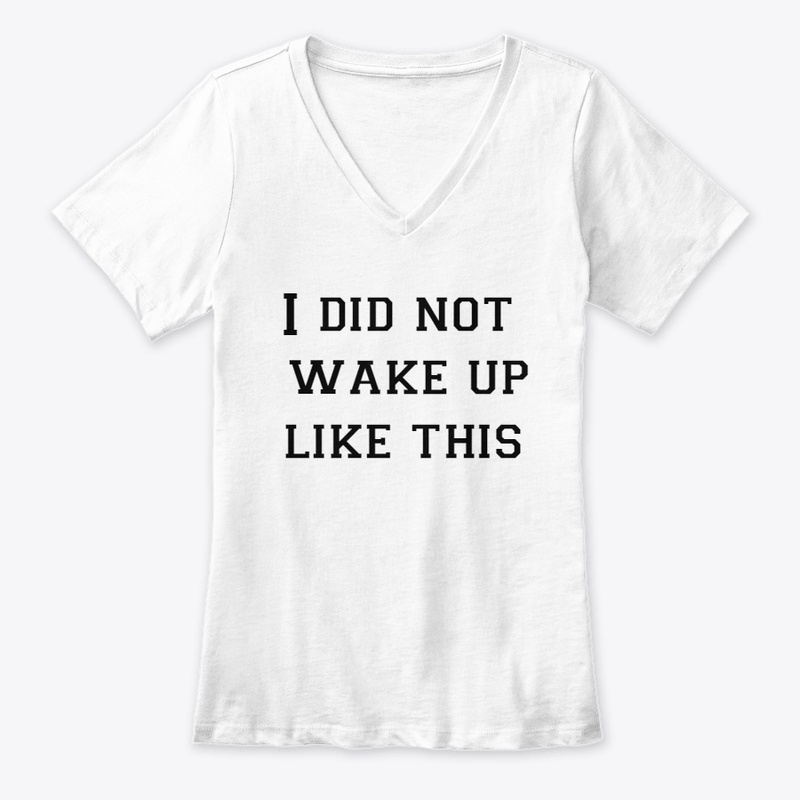 I did not wake up like this