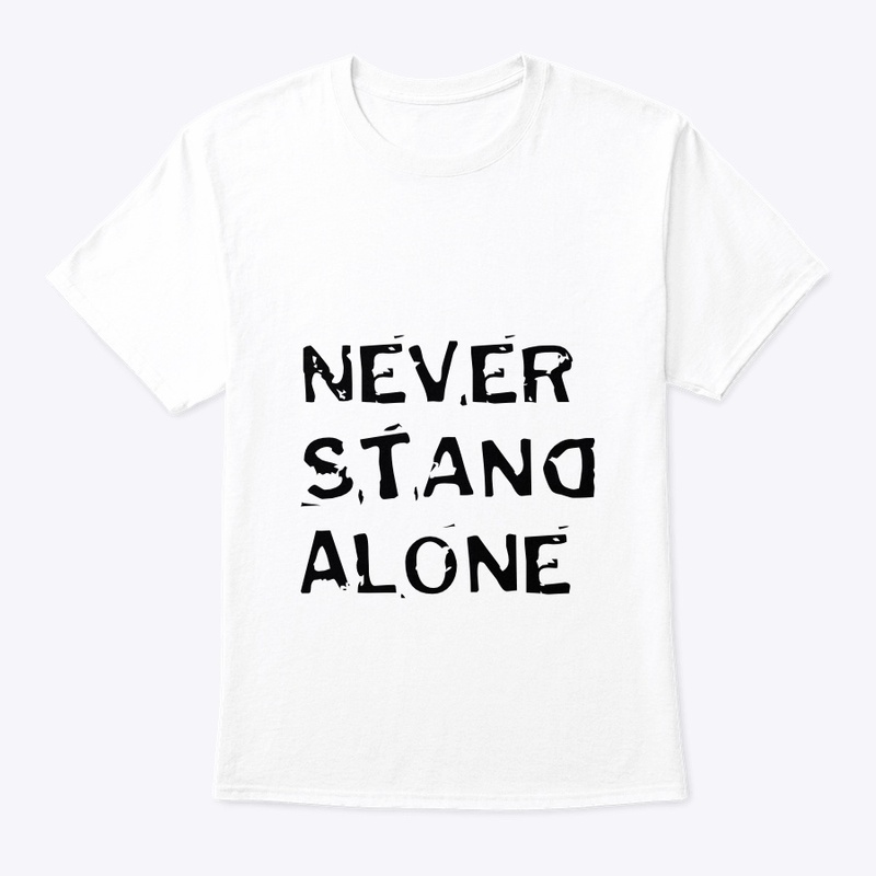 Never Stand alone shirts