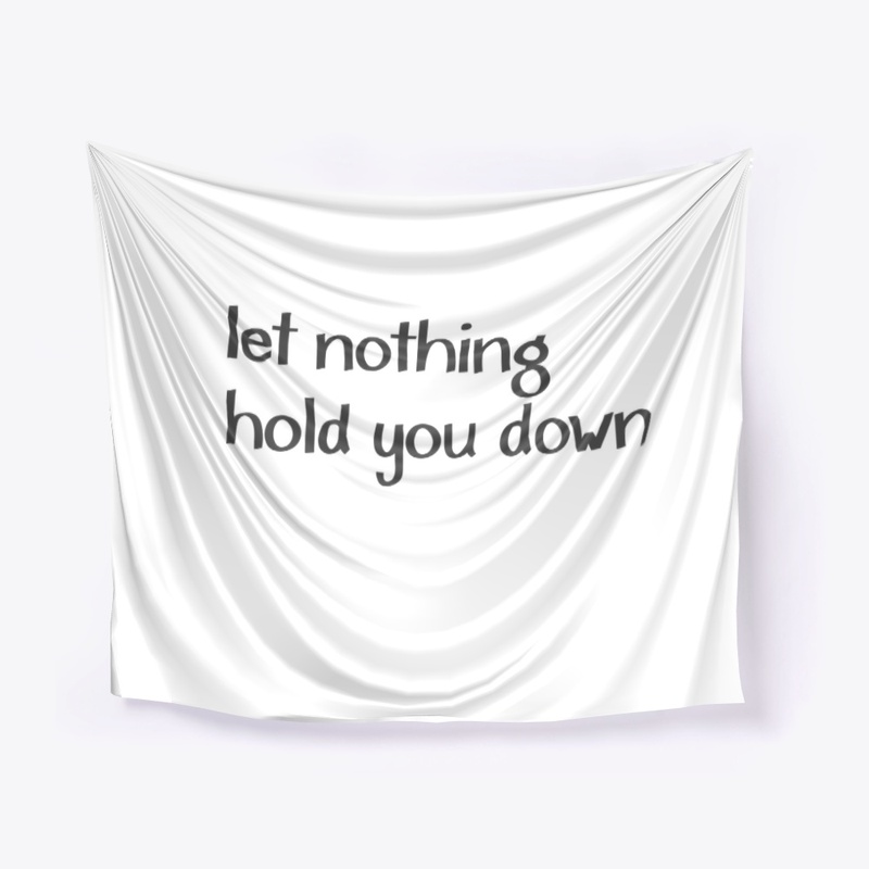 Letnothingholdyoudown Wall Tapestry