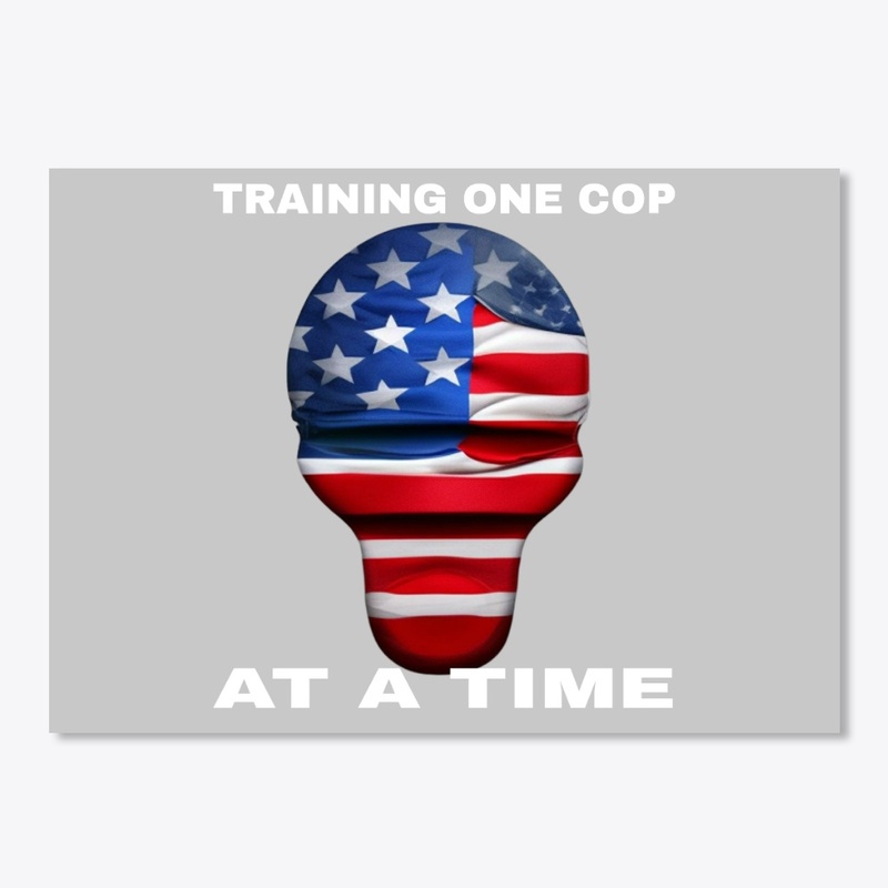 TRAINING ONE COP AT A TIME