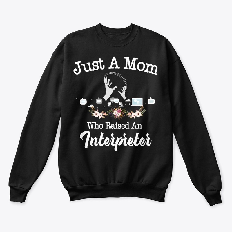 Just A Mom Who Raised An Interpreter