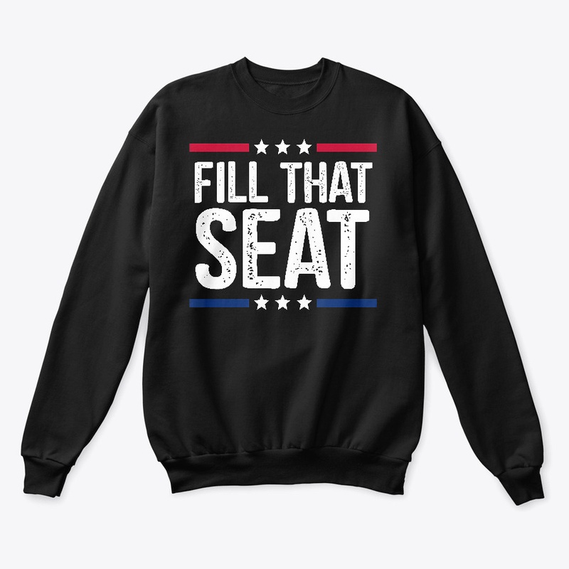 fill that seat funny gifts T-Shirt 