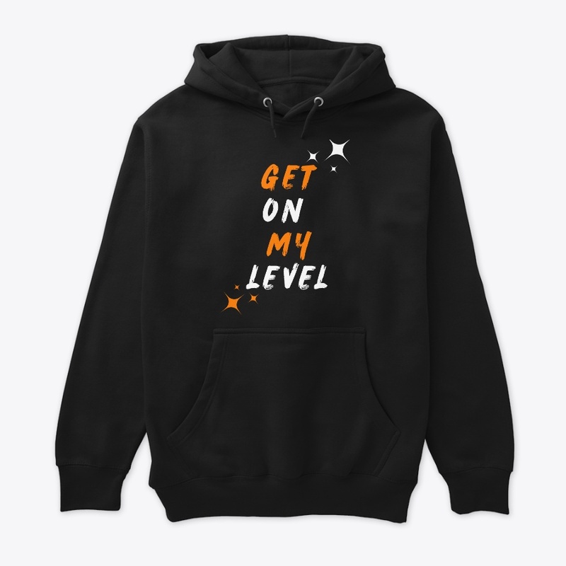 GET ON MY LEVEL